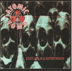 Atomic Tomb : Easy Life in a Supertrench